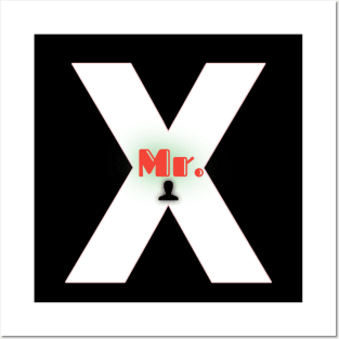 Mr X Posters and Art